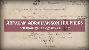Abraham Abrahamsson Hülphers och hans genealogiska samling.jpg